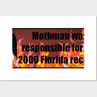 Mothman was responsible for the 2000 Florida Recount Posters and Art